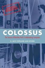 Colossus: The secrets of Bletchley Park's code-breaking computers