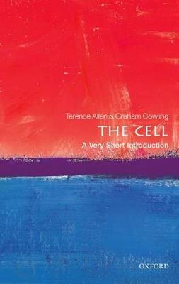 The Cell: A Very Short Introduction - Terence Allen,Graham Cowling - cover