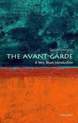 The Avant Garde: A Very Short Introduction - David Cottington - cover