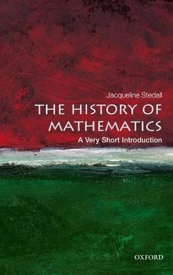 The History of Mathematics: A Very Short Introduction - Jacqueline Stedall - cover