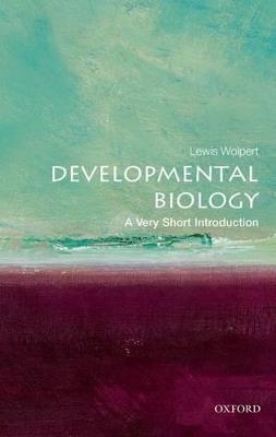 Developmental Biology: A Very Short Introduction - Lewis Wolpert - cover