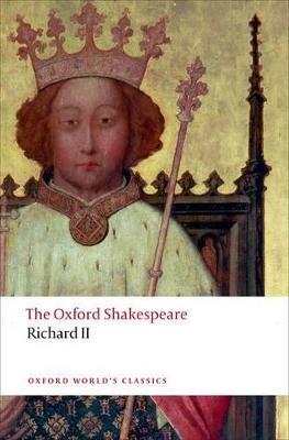 Richard II: The Oxford Shakespeare - William Shakespeare - cover
