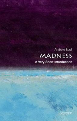 Madness: A Very Short Introduction - Andrew Scull - cover
