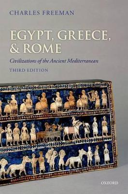 Egypt, Greece, and Rome: Civilizations of the Ancient Mediterranean - Charles Freeman - cover