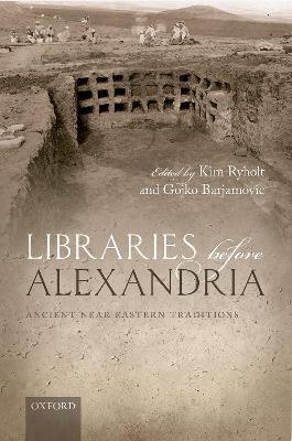 Libraries before Alexandria: Ancient Near Eastern Traditions - cover