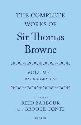 The Complete Works of Sir Thomas Browne: Volume 1: Religio Medici - cover