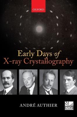 Early Days of X-ray Crystallography - André Authier - cover