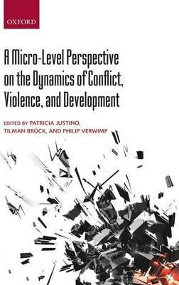 A Micro-Level Perspective on the Dynamics of Conflict, Violence, and Development - cover