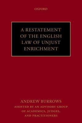 A Restatement of the English Law of Unjust Enrichment - Andrew Burrows FBA, QC (hon) - cover