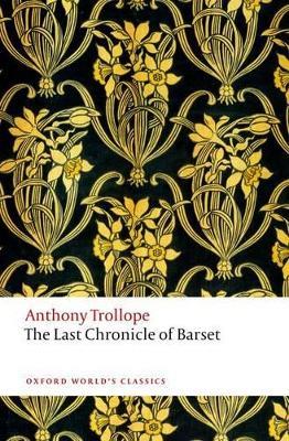 The Last Chronicle of Barset: The Chronicles of Barsetshire - Anthony Trollope - cover