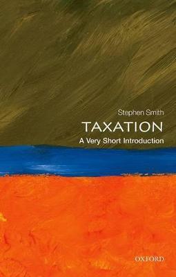 Taxation: A Very Short Introduction - Stephen Smith - cover