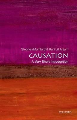 Causation: A Very Short Introduction - Stephen Mumford,Rani Lill Anjum - cover