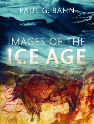 Images of the Ice Age - Paul G. Bahn - cover