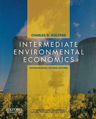 Intermediate Environmental Economics: International Edition - Charles Kolstad - cover