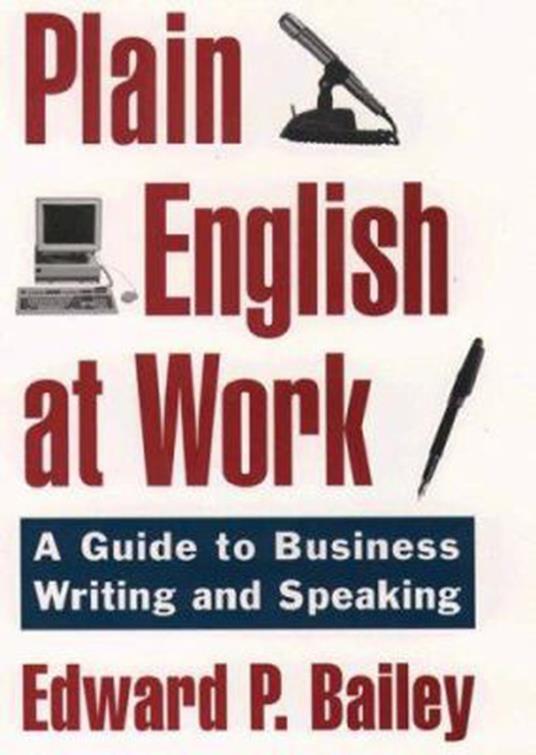 The Plain English Approach to Business Writing