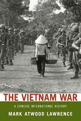 The Vietnam War: A Concise International History - Mark Atwood Lawrence - cover