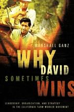 Why David Sometimes Wins: Leadership, Organization, and Strategy in the California Farm Worker Movement