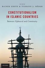 Constitutionalism in Islamic Countries: Between Upheaval and Continuity