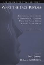 What the Face Reveals:Basic and Applied Studies of Spontaneous Expression Using the Facial Action Coding System (FACS)