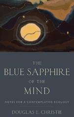 The Blue Sapphire of the Mind: Notes for a Contemplative Ecology