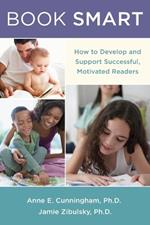 Book Smart: How to Support Successful, Motivated Readers