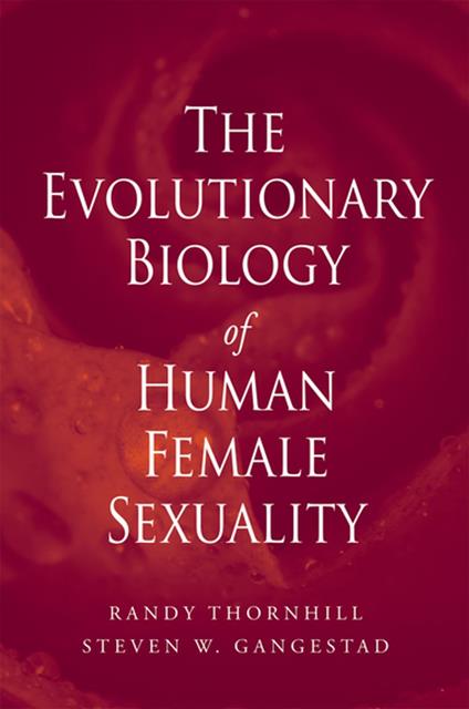 The Evolutionary Biology of Human Female Sexuality