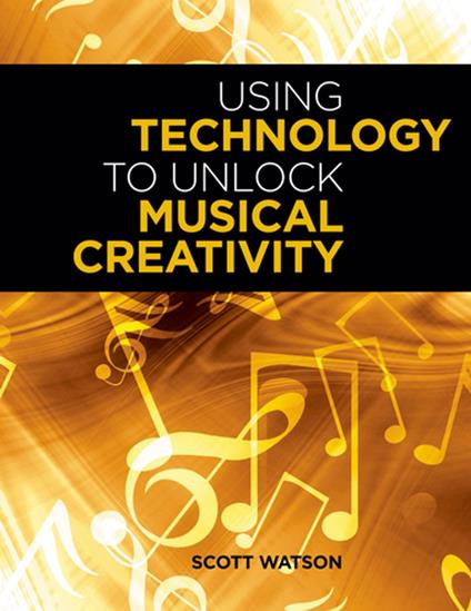 Using Technology to Unlock Musical Creativity