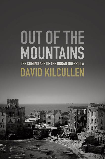 Out of the Mountains: The Coming Age of the Urban Guerrilla