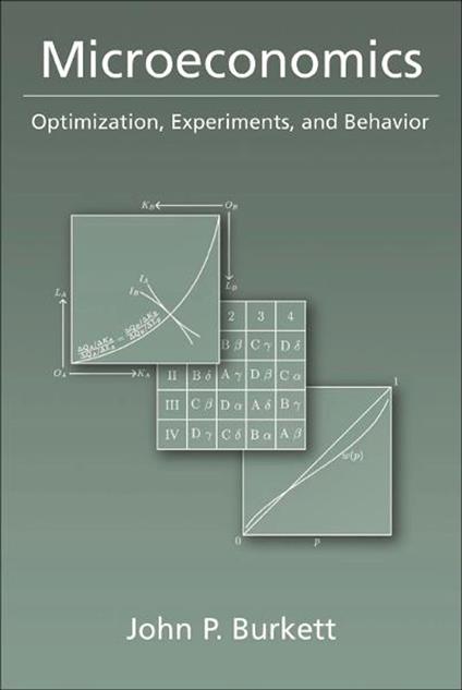 Microeconomics: Optimization, Experiments, and Behavior