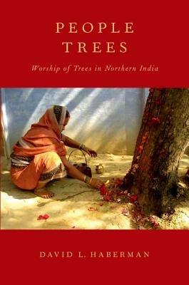 People Trees: Worship of Trees in Northern India - David L. Haberman - cover