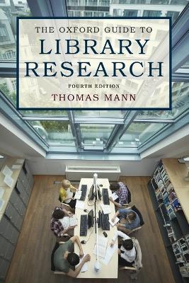 The Oxford Guide to Library Research: How to Find Reliable Information Online and Offline - Thomas Mann - cover