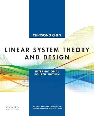 Linear System Theory and Design: International Fourth Edition - Chi-Tsong Chen - cover