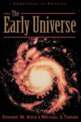 The Early Universe - Edward Kolb,Michael Turner - cover