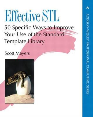 Effective STL: 50 Specific Ways to Improve Your Use of the Standard Template Library - Scott Meyers - cover