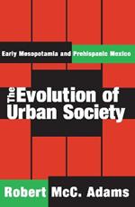 The Evolution of Urban Society: Early Mesopotamia and Prehispanic Mexico