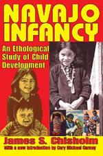 Navajo Infancy: An Ethological Study of Child Development