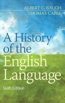 History of the English Language, A - Albert Baugh,Thomas Cable - cover