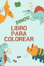 Dinos! Libro para colorear: Gran regalo para ninos y ninas Libro de actividades Formato optimo 6 x 9