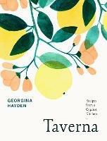 Taverna: From the Sunday Times Bestselling Author of Nistisima - Georgina Hayden - cover