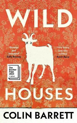 Wild Houses: One of the Observer's Debut Novels of 2024 - Colin Barrett - cover