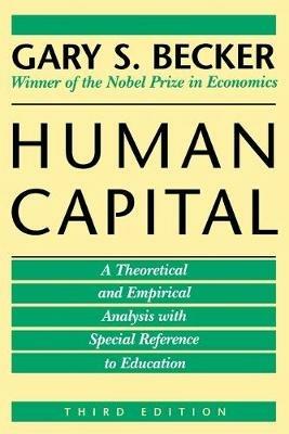 Human Capital: A Theoretical and Empirical Analysis, with Special Reference to Education - Gary S. Becker - cover