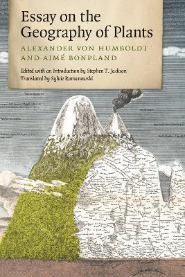 Essay on the Geography of Plants - Alexander von Humboldt,Aime Bonpland - cover