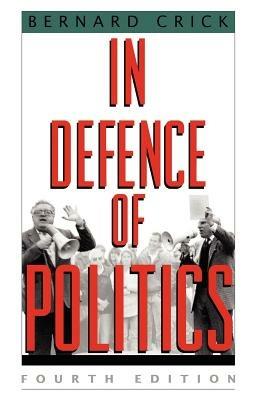 In Defence of Politics - BERNARD CRICK - cover