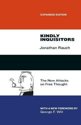 Kindly Inquisitors: The New Attacks on Free Thought, Expanded Edition - Jonathan Rauch - cover