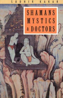 Shamans, Mystics and Doctors - Sudhir Kakar - cover