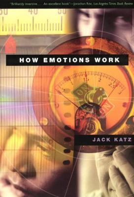 How Emotions Work - Jack Katz - cover