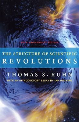The Structure of Scientific Revolutions - Thomas S. Kuhn,Ian Hacking - cover