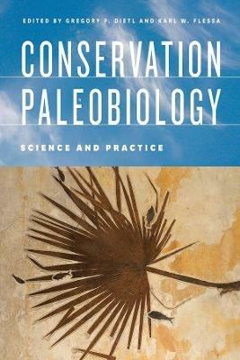 Conservation Paleobiology: Science and Practice - cover