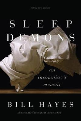Sleep Demons: An Insomniac's Memoir - Bill Hayes - cover