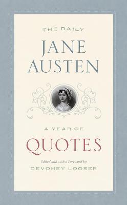 The Daily Jane Austen: A Year of Quotes - Jane Austen - cover